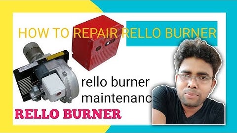 how to rello burner repair | Riello burner maintenance