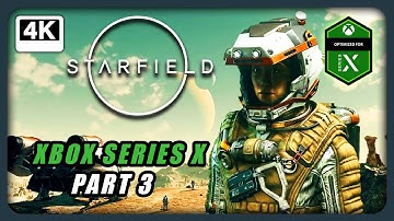 STARFIELD Gameplay Walkthrough Part 3 [4K XBOX SERIES X] - No Commentary
