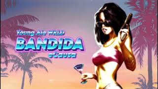 @YoungAleWRLD, @eCausa-ls - BANDIDA | Prod. By @LuxurySoundLs