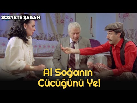 Sosyete Şaban  | Al Soğanın Cücüğünü Ye!