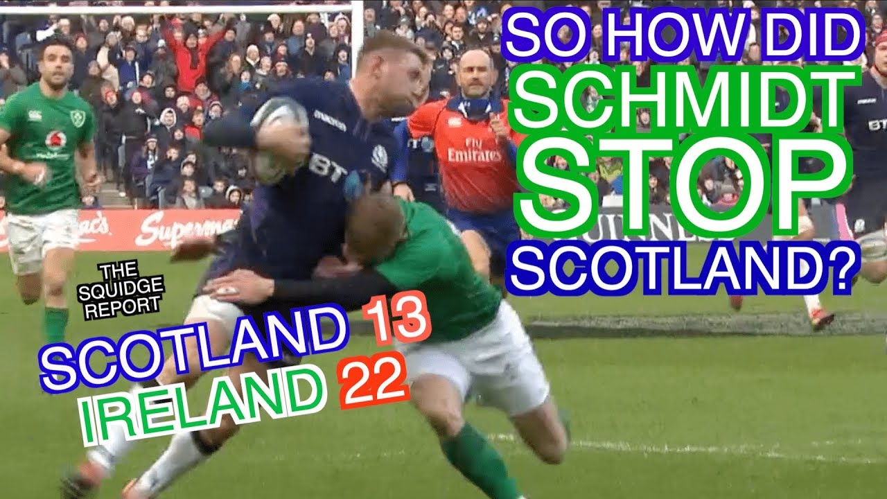 So How Did Schmidt Stop Scotland? Scotland 13 22 Ireland The