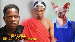 KIPESILE | 41 - 50 | FULL MOVIE