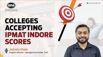 Colleges accepting IPMAT Indore scores | Ft. Jaimin Shah - Program Director | IPMAT | IMS | UG