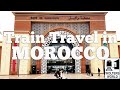 The Train From Marrakech To Casablanca Morocco Our Experience The Train From Marrakech To Casablanca Morocco Our Experience