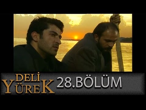 Deli Yürek 28.Bölüm Tek Part İzle (HD)