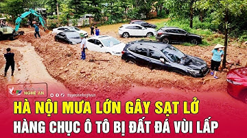 Hà Nội mưa lớn gây sạt lở, hàng chục ô tô bị đất đá vùi lấp | Nghệ An TV