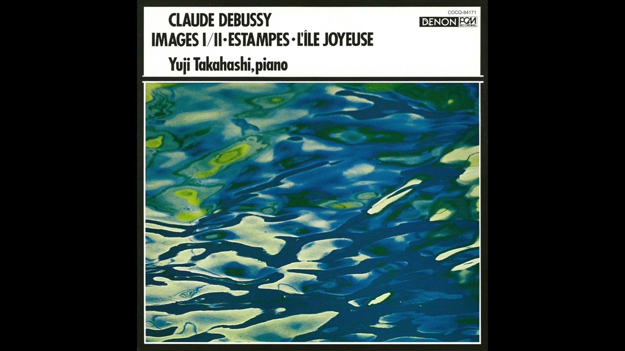 Debussy - Images I/II • Estampes • L'île Joyeuse - Yuji