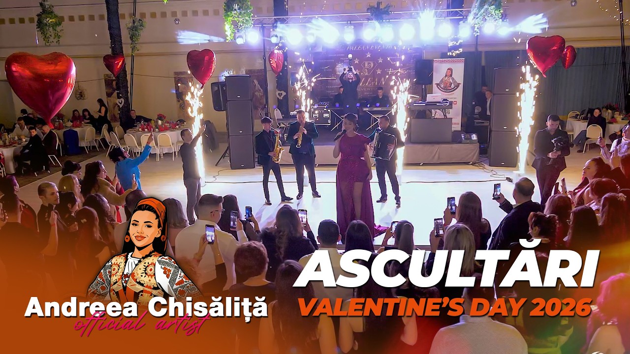 Andreea Chisăliţă - Ascultari Valentine’s Day 2026