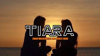 TIARA!!!VIRAL IMAN'MALKERRIDZ GRS REMIX 2022
