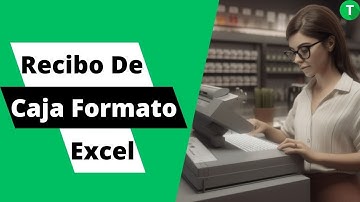 Cómo crear un recibo de caja profesional utilizando un formato Excel personalizado