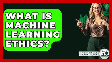 What Is Machine Learning Ethics? - The Friendly Statistician