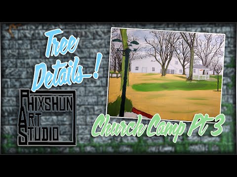 Church Camp Pt 3 - Tree Details | Phixshun Art Studio | Acrylic Painting