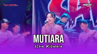 MUTIARA - ICHA KISWARA - OM SAVANA SAKJOSE | LIVE NGUNTORONADI MAGETAN