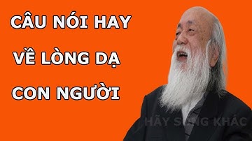 Những Câu Nói Hay Nhất Về Lòng Dạ Con Người Có Thể Thay Đổi Cuộc Đời