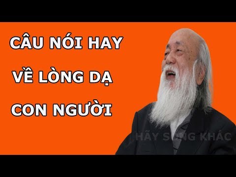 Dạ Có Nghĩa Là Gì - Những Câu Nói Hay Nhất Về Lòng Dạ Con Người Có Thể Thay Đổi Cuộc Đời