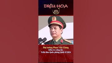 Đại tướng Phan Văn Giang kiểm tra công tác triển lãm Quốc phòng Quốc tế 2024 #views #tintuc #trend