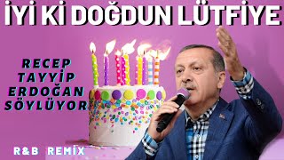 İyi ki Doğdun LÜTFİYE  |  Recep Tayyip Erdoğan REMİX - İsme Özel Doğum Günü Şarkısı Resimi