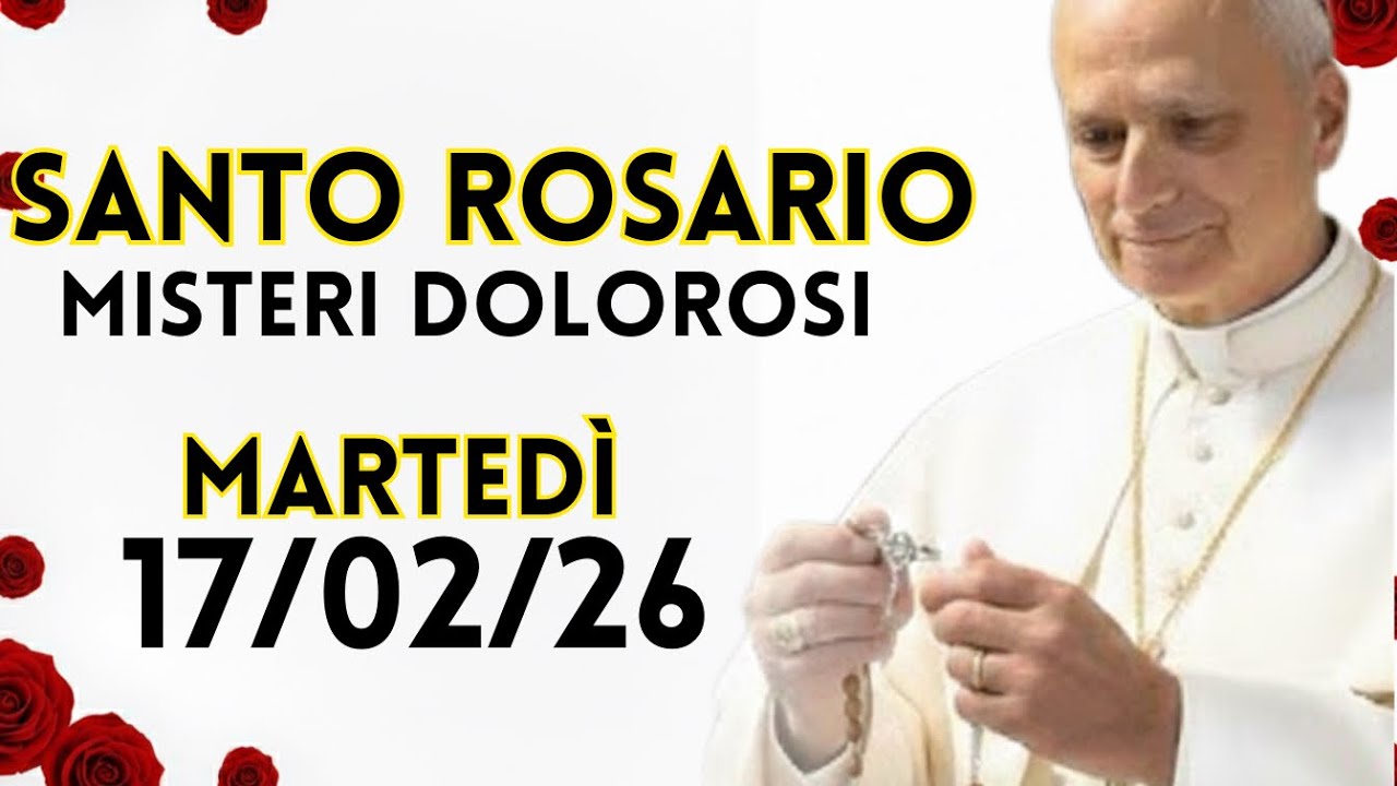 🌹Santo Rosario DI OGGI Martedì 17 febbraio Misteri Dolorosi🌹