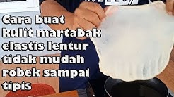 Cara buat kulit martabak telur tidak mudah robek elastis - Durasi: 15.43. 