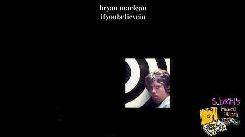 Bryan MacLean "Alone Again Or"