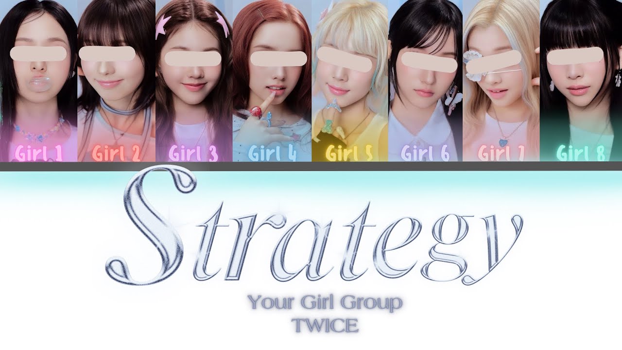 Your Girl Group [8 members] - Strategy by TWICE