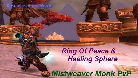 Mistweaver Monk PvP (s13) - Healing Sphere & Ring of Peace - Mists of Pandaria PvP [5.2]
