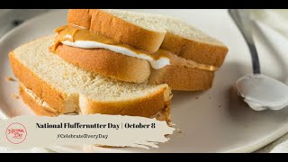 National Fluffernutter Day | October 8 National Fluffernutter Day | October 8