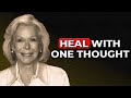 Think Like THIS and You’ll Finally Heal | Louise Hay