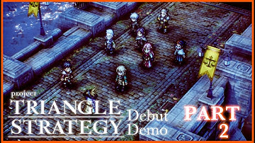 project Triangle Strategy: Debut Demo - Part 2 - Chapter 6 (Combat)