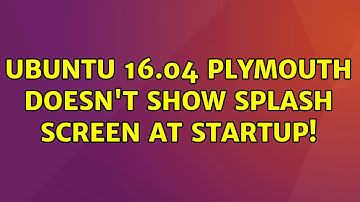 Ubuntu 16.04 Plymouth doesn