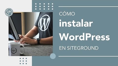 Cómo instalar WordPress en SiteGround