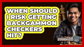 When Should I Risk Getting Backgammon Checkers Hit?