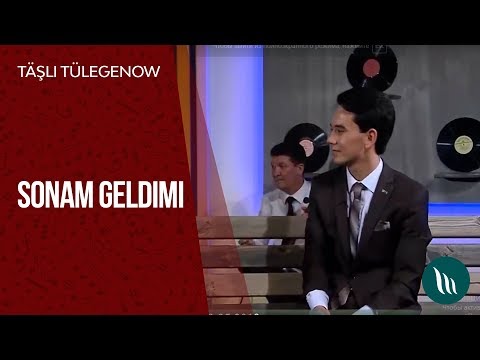 Täşli Tülegenow - Sonam geldimi | 2019