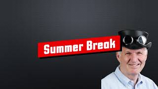 388 Summer Break and plans