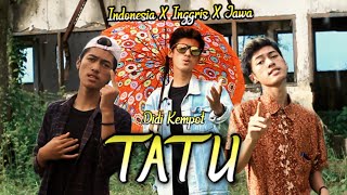 TATU - VERSI 3 BAHASA { Didi Kempot Cover }