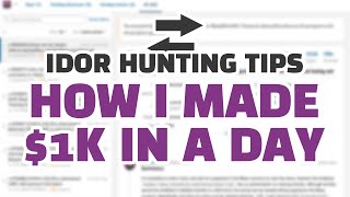 How I made 1k in a day with IDORs! (10 Tips!)