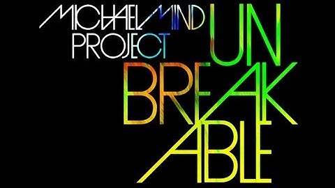 Michael Mind Project - Unbreakable (Extended Mix)