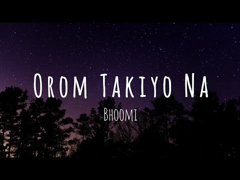 Orom Takiyo Na      Lyrics  Bhoomi  Surojit Chatterjee  Symphony