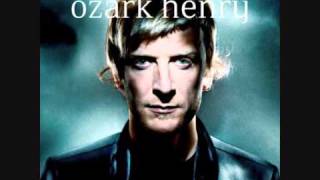 Video thumbnail of "Ozark Henry - These Days"