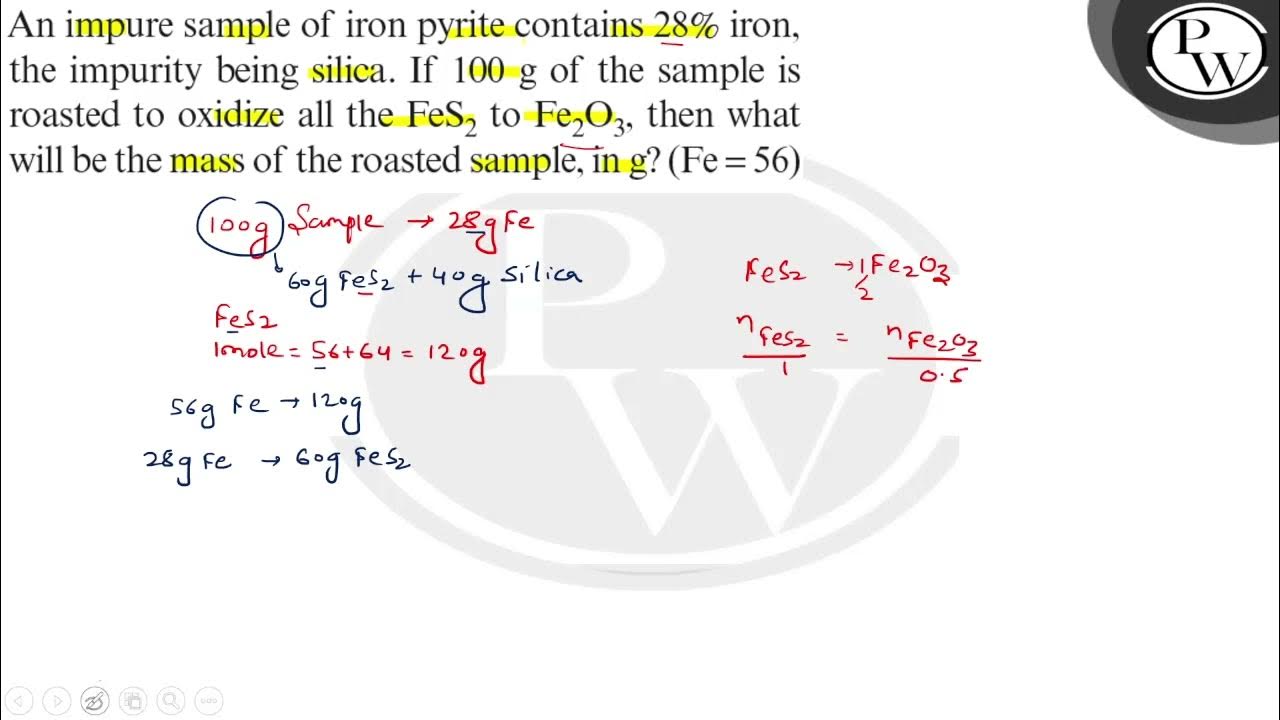 An impure sample of iron pyrite contains \( 28 \% \) iron, the impurity ...