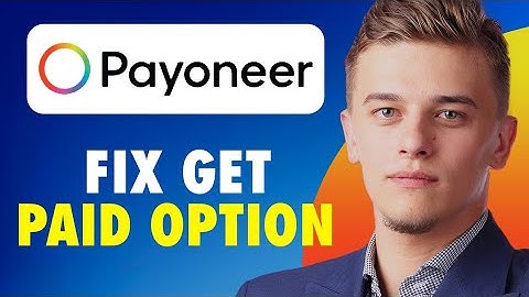 Payoneer get paid option not showing (Fixed)