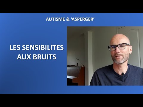 Vidéo: L'aversion pour les bruits forts est-elle un signe d'autisme ?