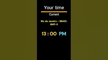 GMT-3｜13:00 PM｜RIO DE JANEIRO