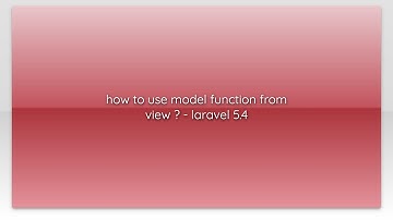 how to use model function from view ? - laravel 5.4