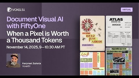 Workshop: Document Visual AI with FiftyOne—When a Pixel is Worth a Thousand Tokens