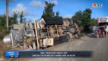 Gần 1 tiếng rưỡi "nghẹt thở" giải cứu tài xế mắc kẹt trong xe bị lật | LONG AN TV