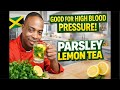 Drink Parsley Lemon Tea for High Blood Pressure 🇯🇲 Natural Remedy ! (Jamaican Kitchen Secret)