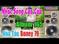 Test Dàn Âm Thanh  (Album 165)  Boney 79 Nhạc Cực Hót Mới Nhất 2021 [   Nhạc Sống Cao Cấp ]