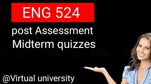 Eng 524 Midterm mega file quizzes /Eng 524 Midterm post Assessment/Eng 524Midterm Quizzes
