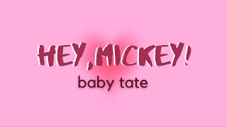 Baby Tate - Hey, Mickey! (Lyrics) \